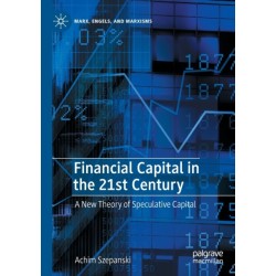 Financial Capital in the 21st Century: A New Theory of Speculative Capital