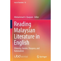 Reading Malaysian Literature in English: Ethnicity, Gender, Diaspora, and Nationalism