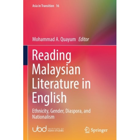 Reading Malaysian Literature in English: Ethnicity, Gender, Diaspora, and Nationalism