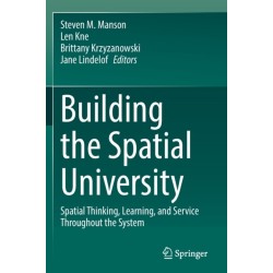 Building the Spatial University: Spatial Thinking, Learning, and Service Throughout the System