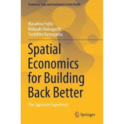 Spatial Economics for Building Back Better: The Japanese Experience