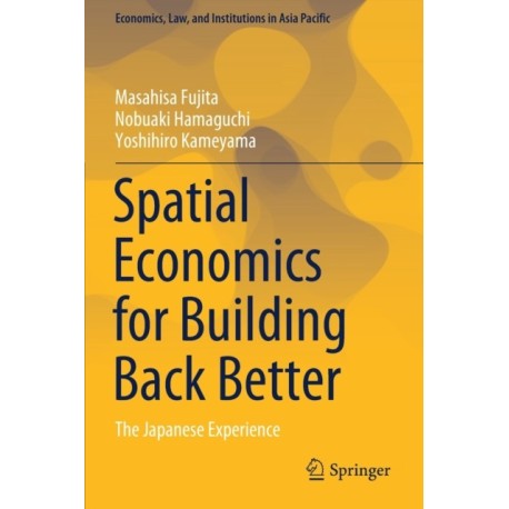 Spatial Economics for Building Back Better: The Japanese Experience