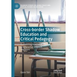 Cross-border Shadow Education and Critical Pedagogy: Questioning Neoliberal and Parochial Orders in Singapore