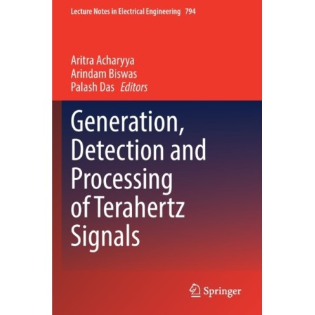 Generation, Detection and Processing of Terahertz Signals