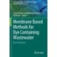 Membrane Based Methods for Dye Containing Wastewater: Recent Advances