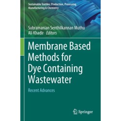Membrane Based Methods for Dye Containing Wastewater: Recent Advances