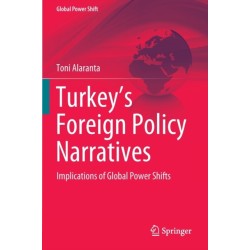 Turkey’s Foreign Policy Narratives: Implications of Global Power Shifts