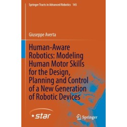 Human-Aware Robotics: Modeling Human Motor Skills for the Design, Planning and Control of a New Generation of Robotic Devices