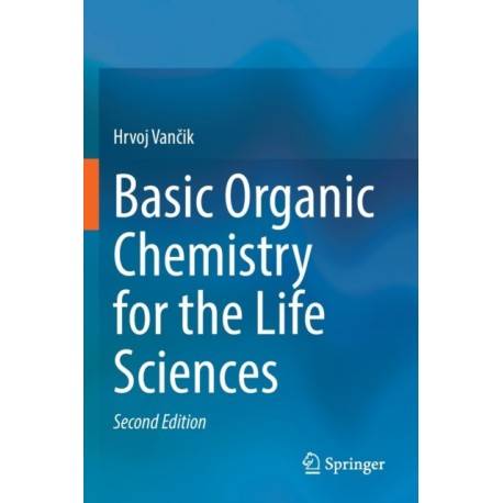 Basic Organic Chemistry for the Life Sciences