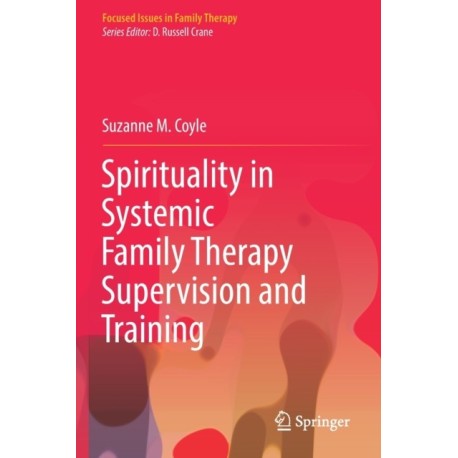 Spirituality in Systemic Family Therapy Supervision and Training