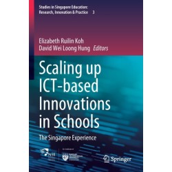 Scaling up ICT-based Innovations in Schools: The Singapore Experience