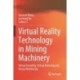 Virtual Reality Technology in Mining Machinery: Virtual Assembly, Virtual Planning and Virtual Monitoring
