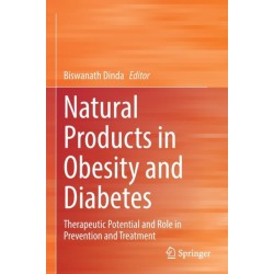 Natural Products in Obesity and Diabetes: Therapeutic Potential and Role in Prevention and Treatment