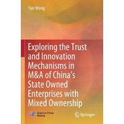 Exploring the Trust and Innovation Mechanisms in M&A of China’s State Owned Enterprises with Mixed Ownership