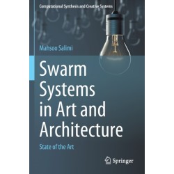 Swarm Systems in Art and Architecture: State of the Art
