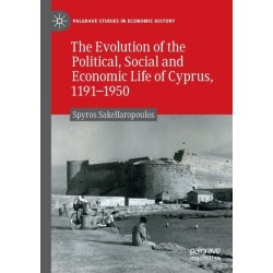 The Evolution of the Political, Social and Economic Life of Cyprus, 1191-1950