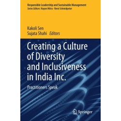 Creating a Culture of Diversity and Inclusiveness in India Inc.: Practitioners Speak