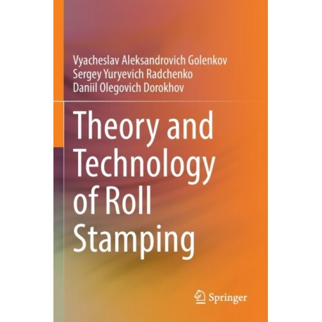 Theory and Technology of Roll Stamping