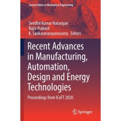 Recent Advances in Manufacturing, Automation, Design and Energy Technologies: Proceedings from ICoFT 2020