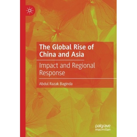The Global Rise of China and Asia: Impact and Regional Response