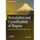 Vesiculation and Crystallization of Magma: Fundamentals of the Volcanic Eruption Process