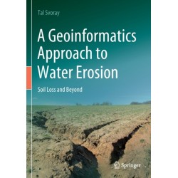 A Geoinformatics Approach to Water Erosion: Soil Loss and Beyond