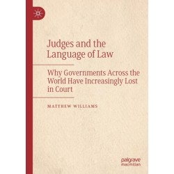 Judges and the Language of Law: Why Governments Across the World Have Increasingly Lost in Court
