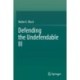 Defending the Undefendable III