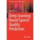 Deep Learning Based Speech Quality Prediction