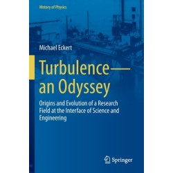 Turbulence—an Odyssey: Origins and Evolution of a Research Field at the Interface of Science and Engineering
