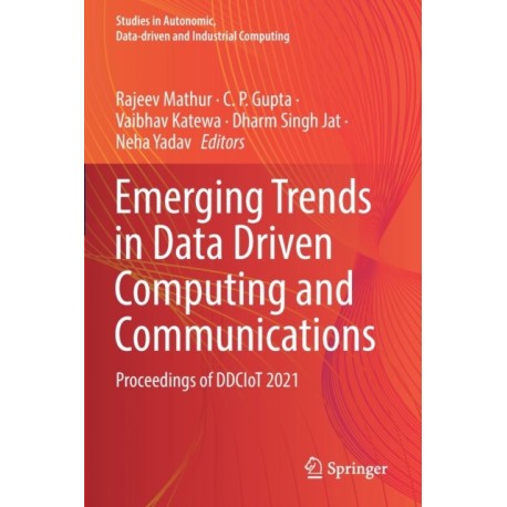 Emerging Trends in Data Driven Computing and Communications: Proceedings of DDCIoT 2021