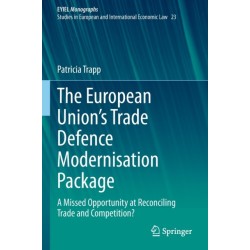 The European Union’s Trade Defence Modernisation Package: A Missed Opportunity at Reconciling Trade and Competition?