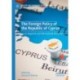 The Foreign Policy of the Republic of Cyprus: Local, Regional and International Dimensions