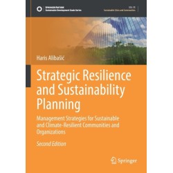 Strategic Resilience and Sustainability Planning: Management Strategies for Sustainable and Climate-Resilient Communities and Organizations