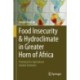 Food Insecurity & Hydroclimate in Greater Horn of Africa: Potential for Agriculture Amidst Extremes