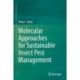 Molecular Approaches for Sustainable Insect Pest Management