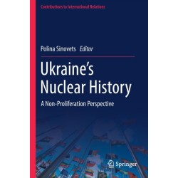 Ukraine’s Nuclear History: A Non-Proliferation Perspective