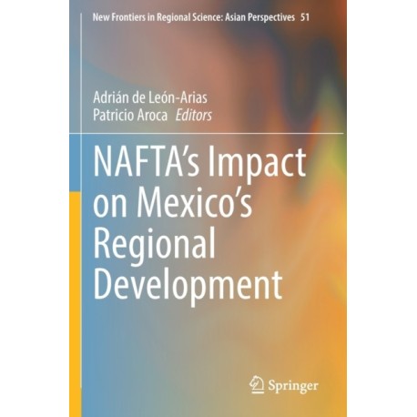 NAFTA’s Impact on Mexico’s Regional Development