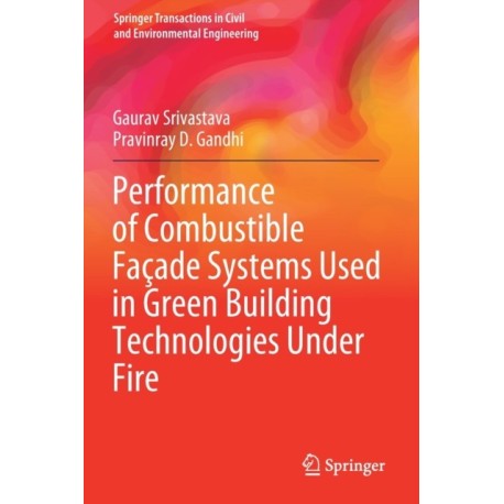 Performance of Combustible Facade Systems Used in Green Building Technologies Under Fire