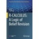 R-CALCULUS: A Logic of Belief Revision