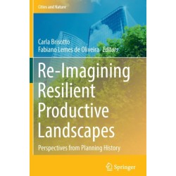Re-Imagining Resilient Productive Landscapes: Perspectives from Planning History