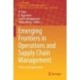 Emerging Frontiers in Operations and Supply Chain Management: Theory and Applications