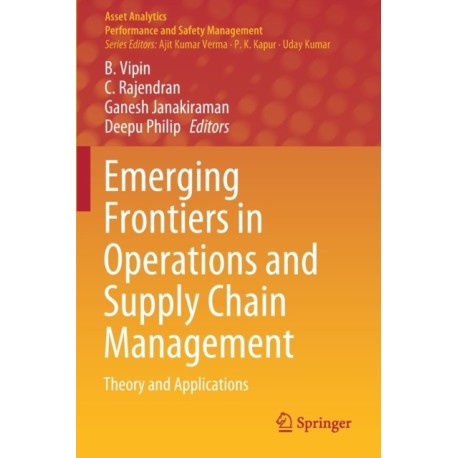 Emerging Frontiers in Operations and Supply Chain Management: Theory and Applications