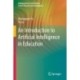 An Introduction to Artificial Intelligence in Education