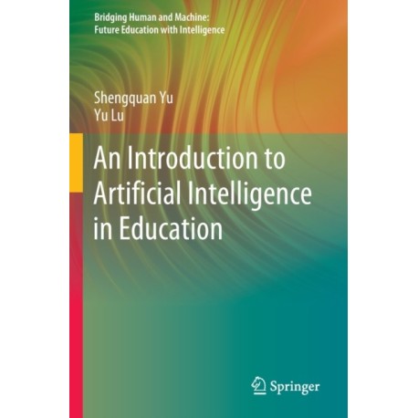 An Introduction to Artificial Intelligence in Education