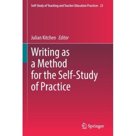 Writing as a Method for the Self-Study of Practice