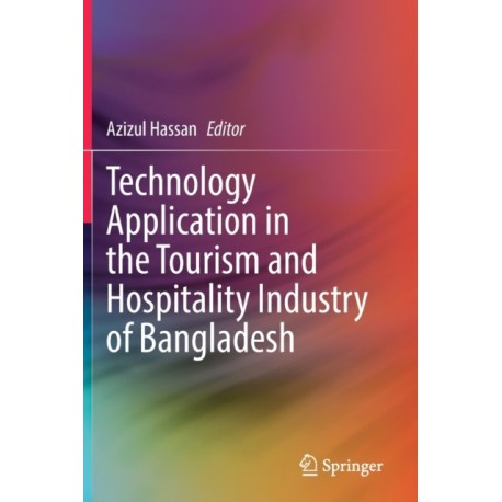 Technology Application in the Tourism and Hospitality Industry of Bangladesh