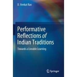 Performative Reflections of Indian Traditions: Towards a Liveable Learning