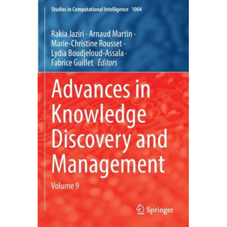 Advances in Knowledge Discovery and Management: Volume 9