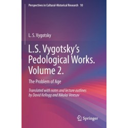 L.S. Vygotsky’s Pedological Works. Volume 2.: The Problem of Age